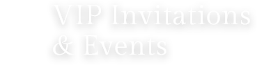 VIP Invitations & Events